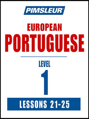 Pimsleur Portuguese (European) Level 1 Lessons 21-25 - Audiobook
